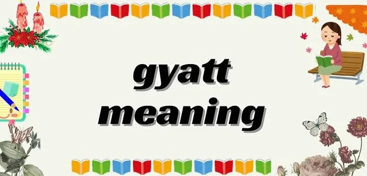 Banner graphic reading "gyatt meaning" with decorative floral, book, and leaf borders.
