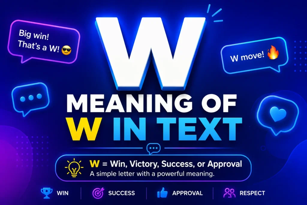 "W" in text meaning: What Does "W" Mean in Messages?